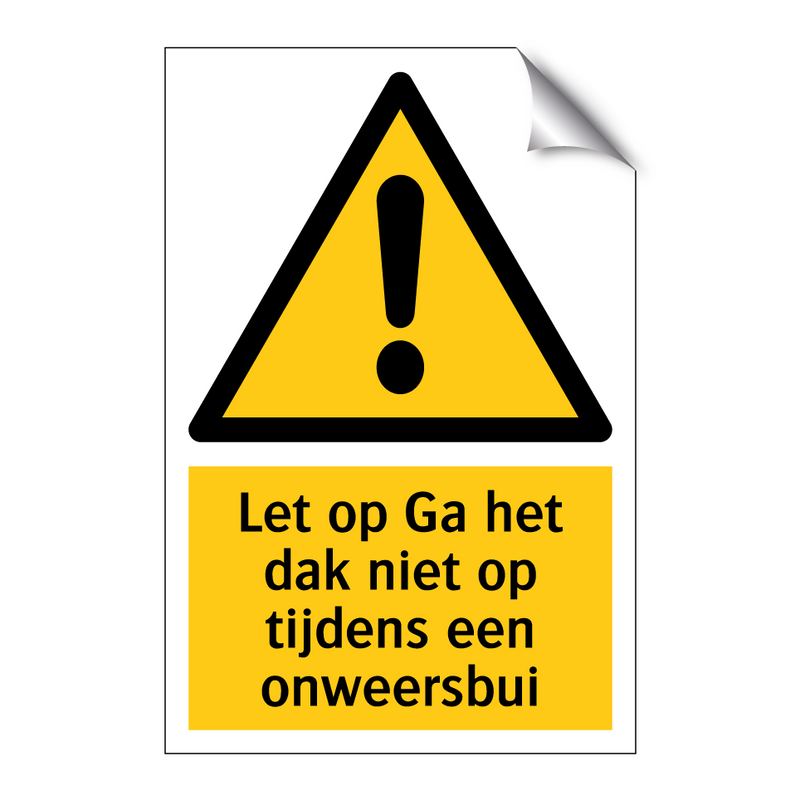 Let op Ga het dak niet op tijdens een onweersbui