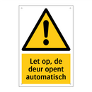 Let op, de deur opent automatisch