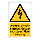 Let op Elektrisch systeem Gevaar voor leven! Geen toegang