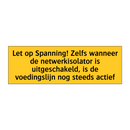 Let op Spanning! Zelfs wanneer de netwerkisolator is /.../