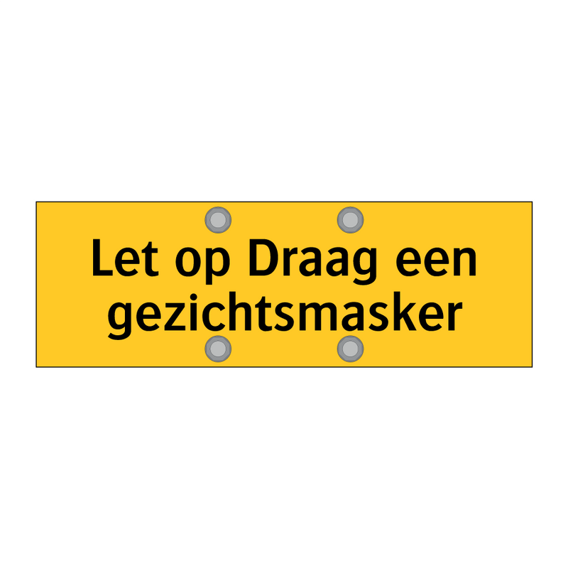 Let op Draag een gezichtsmasker