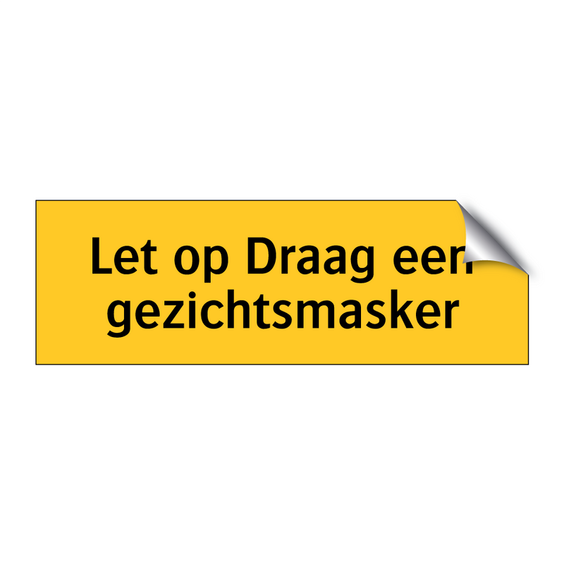 Let op Draag een gezichtsmasker