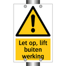 Let op, lift buiten werking