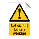 Let op, lift buiten werking