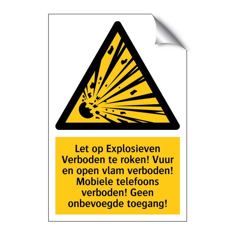 Let op Explosieven Verboden te roken! Vuur en open vlam verboden! Mobiele telefoons verboden! Geen onbevoegde toegang!