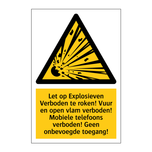 Let op Explosieven Verboden te roken! Vuur en open vlam verboden! Mobiele telefoons verboden! Geen onbevoegde toegang!