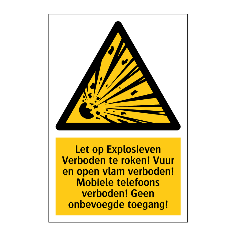 Let op Explosieven Verboden te roken! Vuur en open vlam verboden! Mobiele telefoons verboden! Geen onbevoegde toegang!