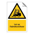 Let op Fabrieksverkeer
