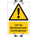 Let op Bosbouwwerk Levensgevaar
