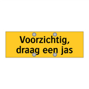 Voorzichtig, draag een jas