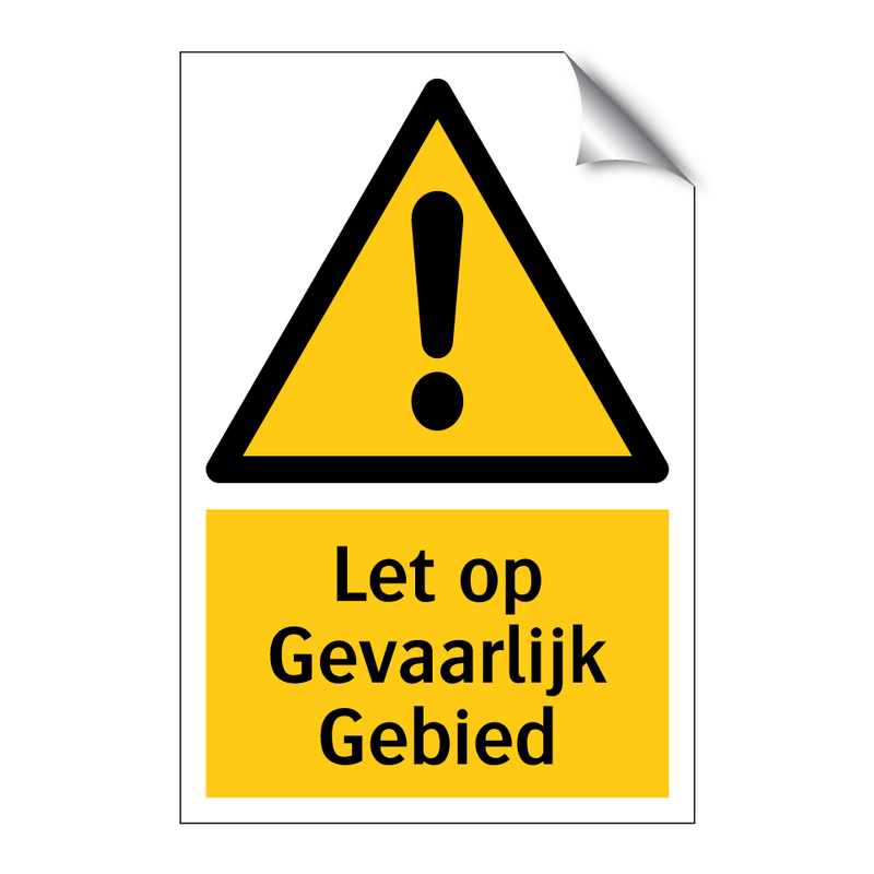 Let op Gevaarlijk Gebied