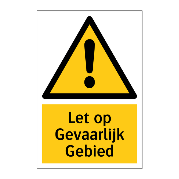 Let op Gevaarlijk Gebied
