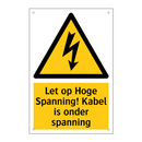 Let op Hoge Spanning! Kabel is onder spanning