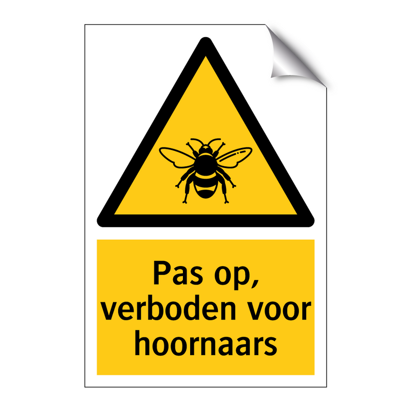 Pas op, verboden voor hoornaars