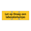 Let op Draag een laboratoriumjas