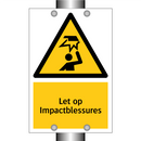 Let op Impactblessures
