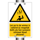 Let op In de winter is vallend ijs mogelijk Zelfs als het systeem stilstaat Houd afstand!