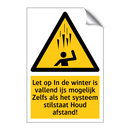 Let op In de winter is vallend ijs mogelijk Zelfs als het systeem stilstaat Houd afstand!