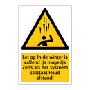 Let op In de winter is vallend ijs mogelijk Zelfs als het systeem stilstaat Houd afstand!
