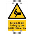 Let op, til de lading op de juiste manier op
