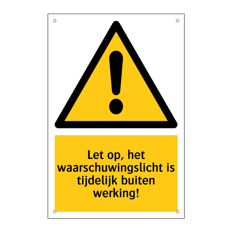Let op, het waarschuwingslicht is tijdelijk buiten werking!