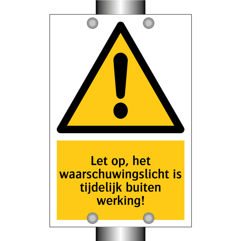 Let op, het waarschuwingslicht is tijdelijk buiten werking!