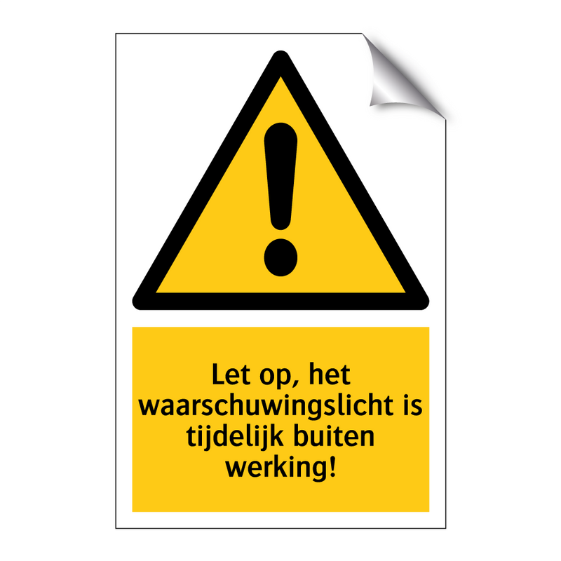 Let op, het waarschuwingslicht is tijdelijk buiten werking!