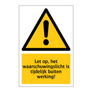Let op, het waarschuwingslicht is tijdelijk buiten werking!