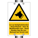 Let op Veiligheidshonden - Houd Afstand - Voer de Waakhonden niet - Houd Honden Aan De Lijn - Betreed het Terrein niet