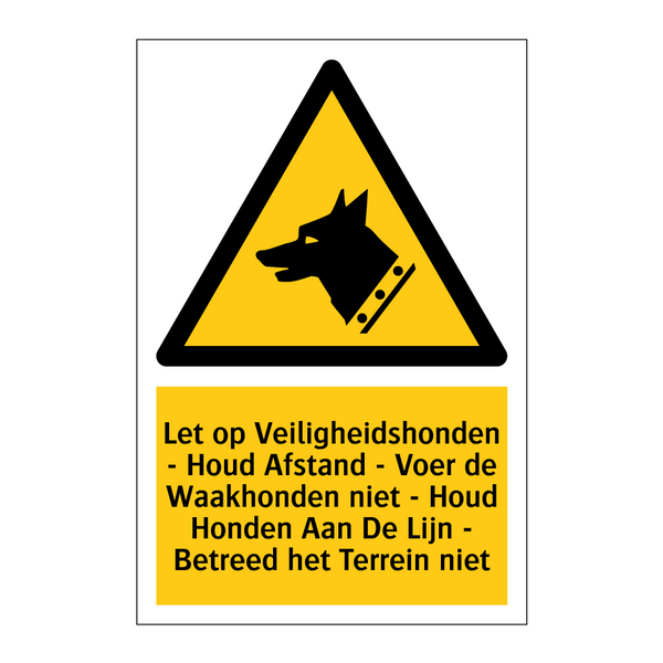 Let op Veiligheidshonden - Houd Afstand - Voer de Waakhonden niet - Houd Honden Aan De Lijn - Betreed het Terrein niet