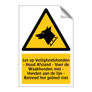 Let op Veiligheidshonden - Houd Afstand - Voer de Waakhonden niet - Honden aan de lijn - Betreed het gebied niet