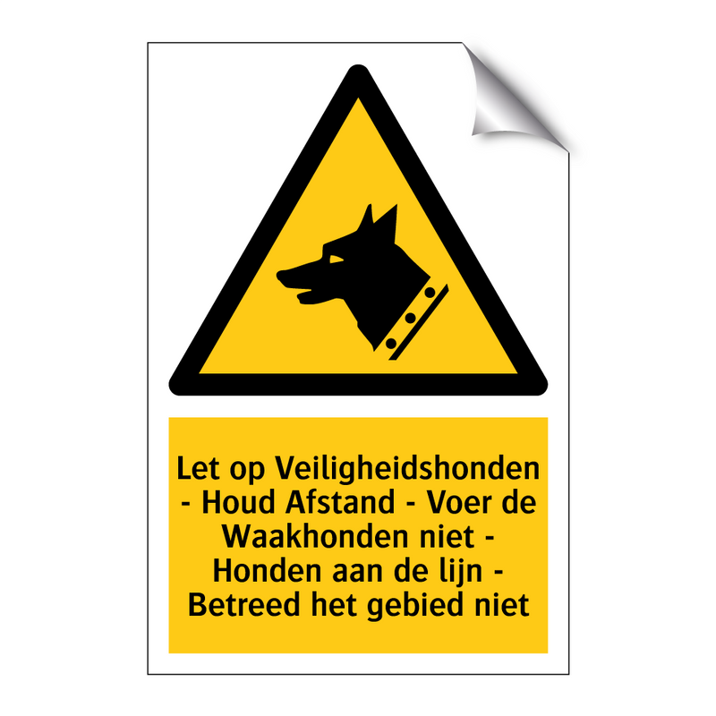 Let op Veiligheidshonden - Houd Afstand - Voer de Waakhonden niet - Honden aan de lijn - Betreed het gebied niet