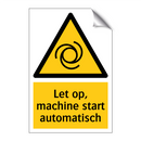 Let op, machine start automatisch