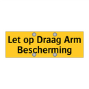 Let op Draag Arm Bescherming