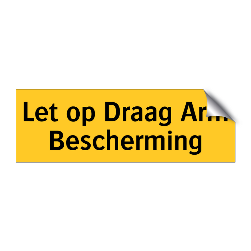 Let op Draag Arm Bescherming