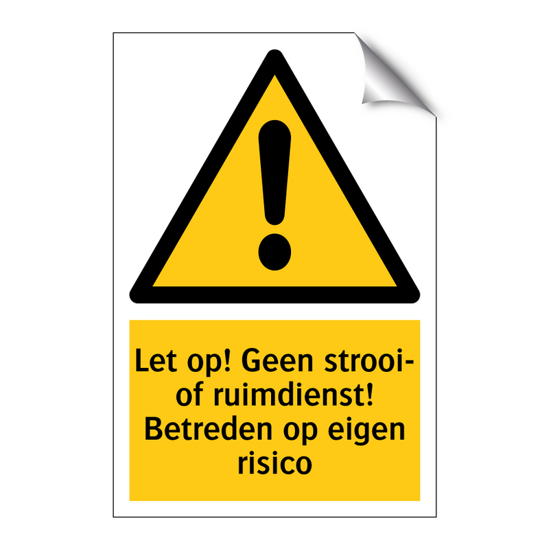 Let op! Geen strooi- of ruimdienst! Betreden op eigen risico