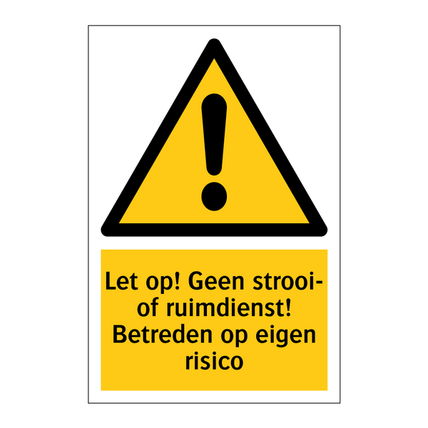 Let op! Geen strooi- of ruimdienst! Betreden op eigen risico