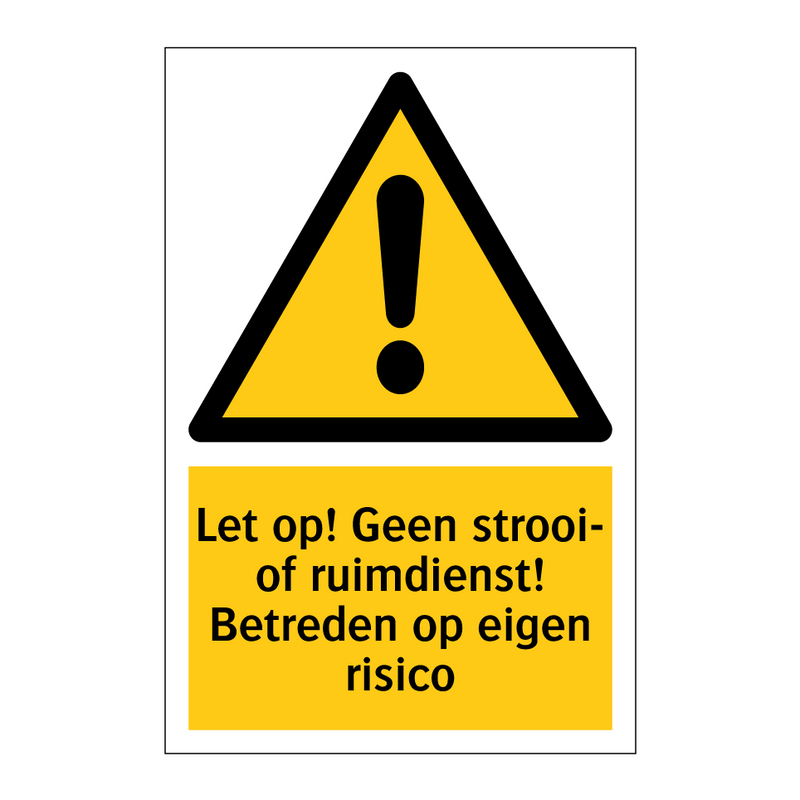 Let op! Geen strooi- of ruimdienst! Betreden op eigen risico