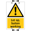 Let op, buiten werking