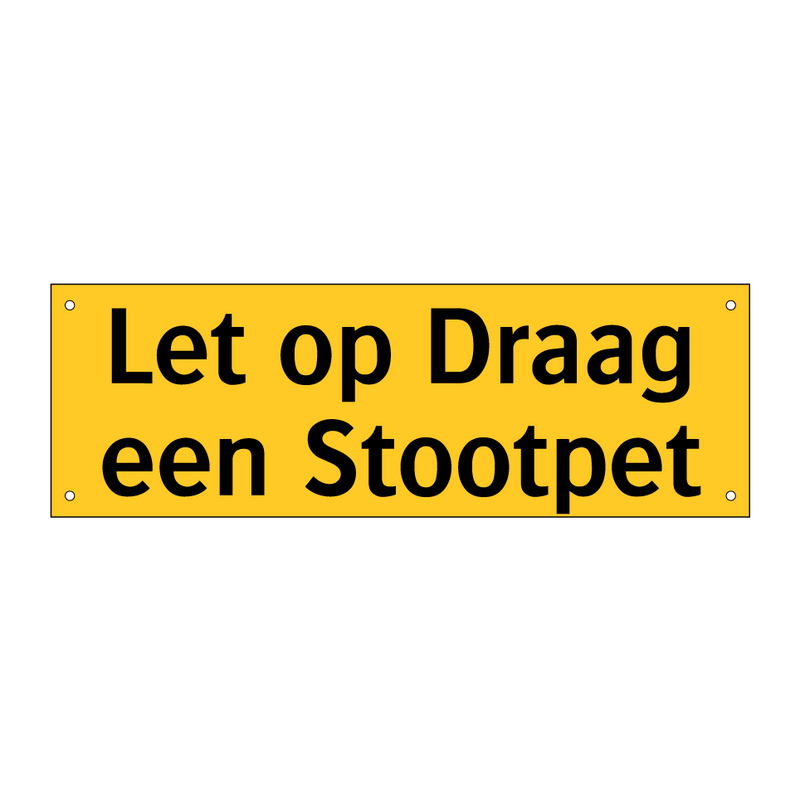 Let op Draag een Stootpet