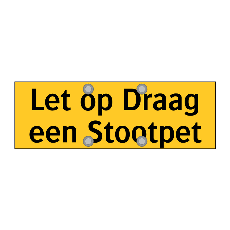 Let op Draag een Stootpet