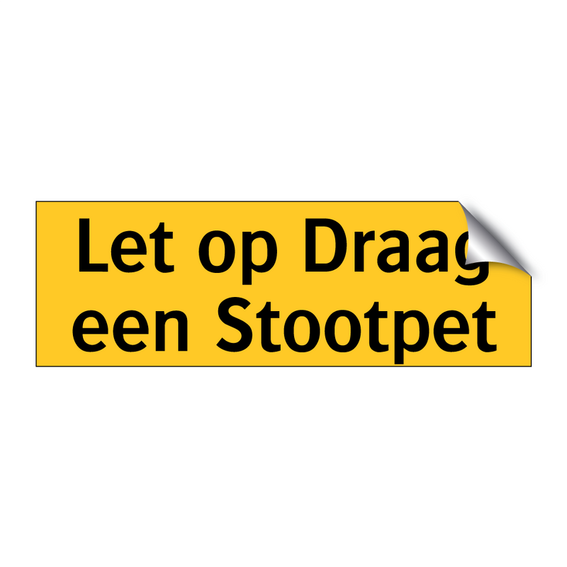 Let op Draag een Stootpet