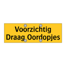 Voorzichtig Draag Oordopjes