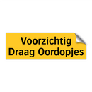 Voorzichtig Draag Oordopjes