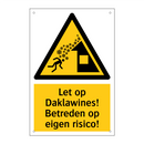 Let op Daklawines! Betreden op eigen risico!