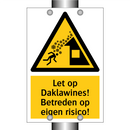Let op Daklawines! Betreden op eigen risico!