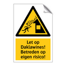 Let op Daklawines! Betreden op eigen risico!