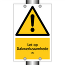 Let op Dakwerkzaamheden