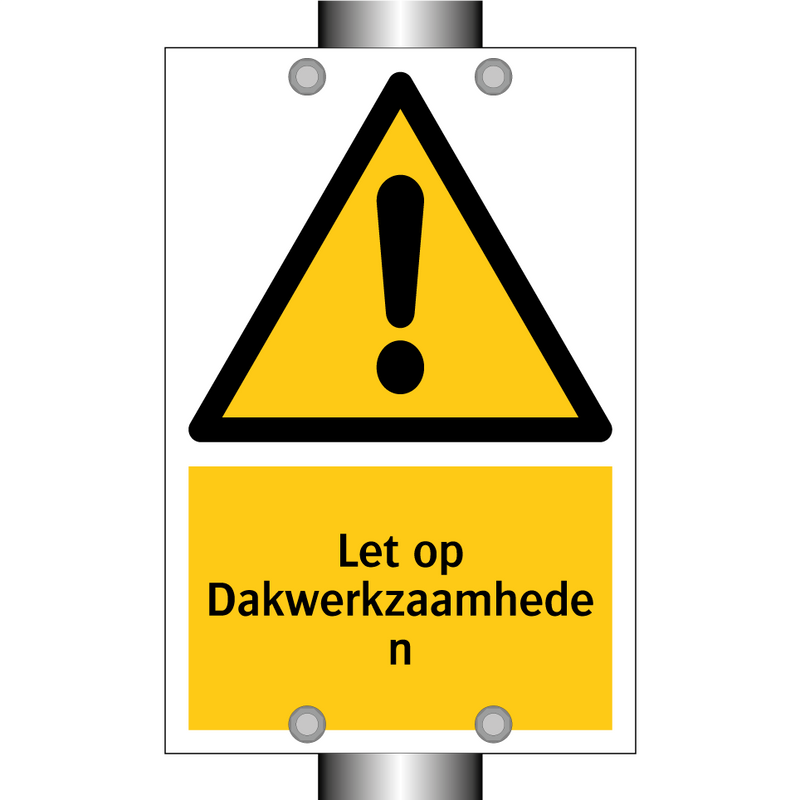 Let op Dakwerkzaamheden
