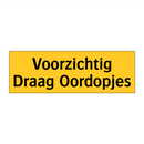 Voorzichtig Draag Oordopjes
